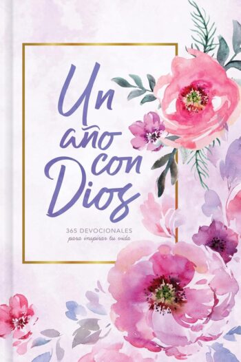 Un Año con Dios – Devocionales Diarios con Ilustraciones Inspiradoras y Toque Femenino